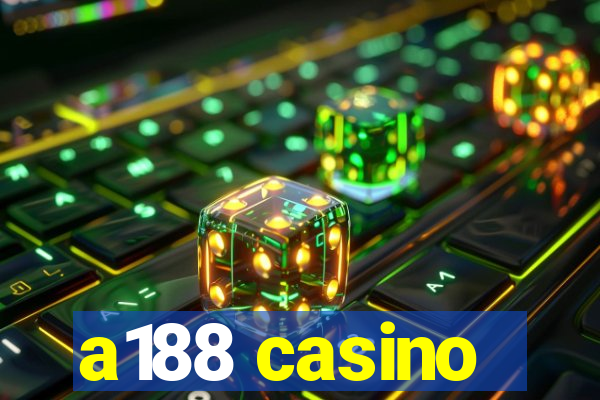 a188 casino